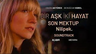 Bir Aşk İki Hayat | Son Mektup ( Bu Sana Son Mektubum ) - Nilipek. | Soundtrack