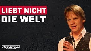 Liebt nicht die Welt I Hans Peter Royer