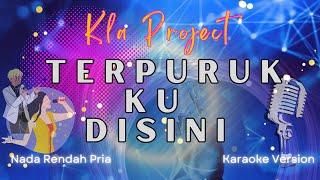 Kla Project - Terpuruk Ku Disini - "Nada Rendah Pria" ( Karaoke Version)