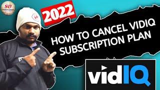 how to cancel vidiq subscription 2022