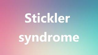 Stickler syndrome - Medical Meaning and Pronunciation