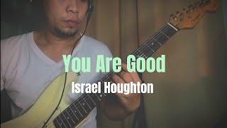 You Are Good - Israel Houghton (cover)