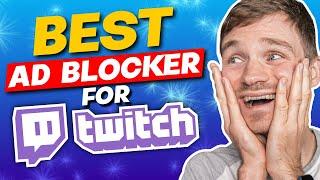 Best Ad Blocker for Twitch - TOP 3 Twitch AD Blockers Reviewed (2024)