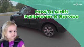 Kleines „HowTo“- Airlift Kalibrieren & Service | E-rik‘s Garage