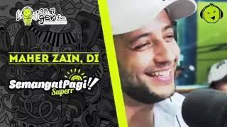 MAHER ZAIN di #SemangatPagiSUPERR