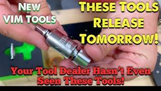 These VIM Tools Release Tomorrow, See Them Here First! Your Tool Dealer Hasn't Even Seen These Tools