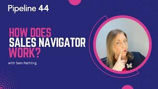 Sales Navigator - How does Sales Navigator Work?