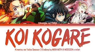Kimetsu no Yaiba Season 3 - Ending FULL "Koi Kogare" by MAN WITH A MISSION x milet (Lyrics)