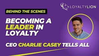 Becoming a leader in loyalty. CEO Charlie Casey tells all