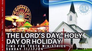 The Lord's Day: Holy Day or Holiday? | Pastor Ray Barnett | Time for Truth Ministry