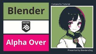 【Blender：コンポジット講座】第26回：Alpha Over Node (アルファオーバーノード）