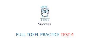 TOEFL FULL practice test 4, New version (2023)