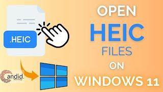 How to open HEIC file in Windows 11? | Candid.Technology