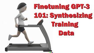 Finetuning GPT-3 101: Synthesizing Training Data