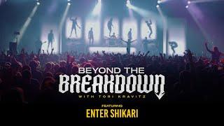 ENTER SHIKARI: Beyond The Breakdown