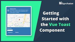 Getting Started with the Vue Toast Component