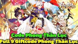 Phong Thần Lục - Full 9 Giftcode Phong Thần Lục Cho Newbie Trải Nghiệm Game - Phong Thần Lục Code