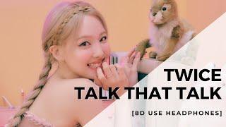 TWICE - TALK THAT TALK [8D USE HEADPHONES] 