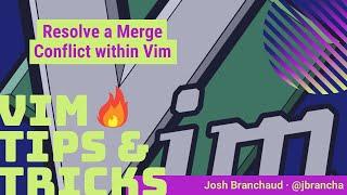 Resolve a Git Merge Conflict within Vim | Vim  Tips and Tricks