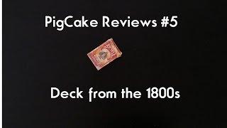 PigCake Reviews #5 -1800s Deck