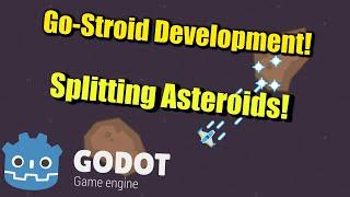 Go-Stroid Development : Splitting Asteroids!