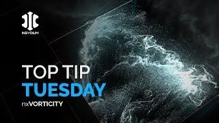 Top Tip Tuesday -  nxVorticity