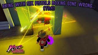 [YBA] Six Pistols Rking GONE WRONG...