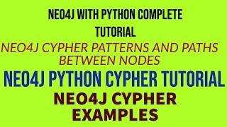 NEO4J|NEO4J TUTORIAL|NEO4J PYTHON|NEO4J CYPHER|NEO4J PYTHON DRIVER|CYPHER PATTERN & PATHS|PART:17