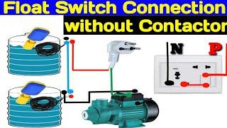 Float Switch Connection without Contactor || Single Phase Motor Float Switch Connection and Diagram