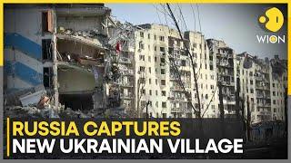 Russia-Ukraine war: Russia claims gains as Ukraine pulls back from three villages in east | WION