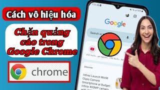 Dừng quảng cáo trên Google Chrome. Cách tắt trình chặn quảng cáo trong Google Chrome trên Android