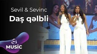 Sevil & Sevinc – Daş qəlbli