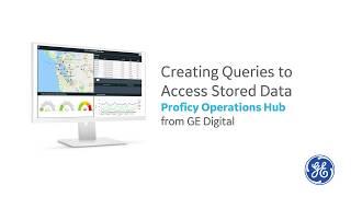 Proficy Operations Hub: Creating Queries to Access Stored Data