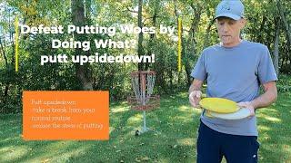 Overcome Bad Putting habits in 2024- throw upside down!