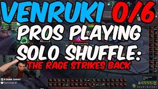 VENRUKI Goes 0/6! Pros Playing Solo Shuffle: The Rage Strikes Back