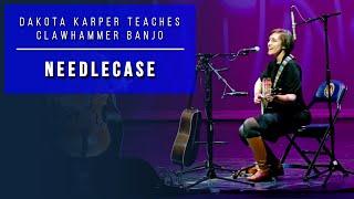 "Needlecase" | Clawhammer Banjo | Dakota Karper