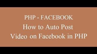 How to Auto Post Video on Facebook in PHP