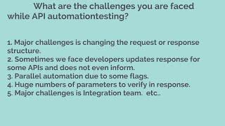 14. What are the challenges you are faced while API automation testing