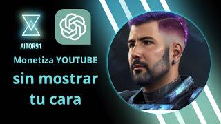 Como monetizar YouTube sin mostrar tu cara con chat gpt