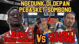 DAME DIAGNE PEMAIN TIMNAS INDONESIA BIKIN PEBASKET SOMBONG KEWALAHAN!!