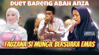 FAUZANA SI MUNGIL BERSUARA EMAS DUWET BARENG ABAH ANZA.