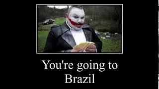 You're going to Brazil