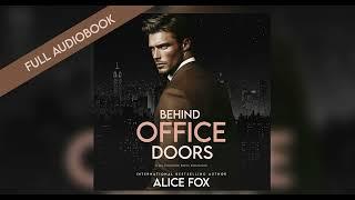 Behind Office Doors - Full Billionaire Office Romance Audiobook by Alice Fox