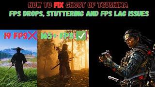 How To FIX Ghost of Tsushima FPS Drops, Stuttering and FPS Lags Issues On PC