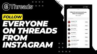 How to Follow Everyone on Threads From Instagram (2023)