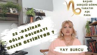 Yay  Burcu 22 Haziran Oğlak Burcu Dolunayının Aşk Para ,Sağlık ve Kariyer Etkileri #astroloji