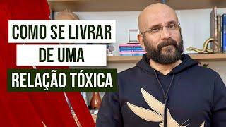 COMO SAIR DE UMA RELAÇÃO TÓXICA | Marcos Lacerda, psicólogo