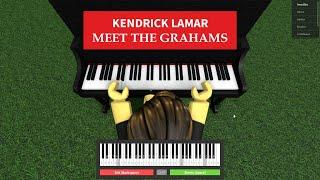 Kendrick Lamar Meet The Grahams on Roblox Piano