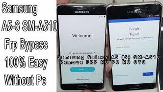 Samsung A5-6 FRP Bypass SM-A510 Remove  Google Account 100% Easy Without Pc