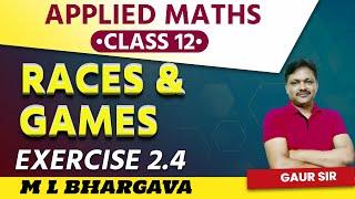 Races & Games | Ex 2.4 M L Bhargava | Applied Maths Class 12
